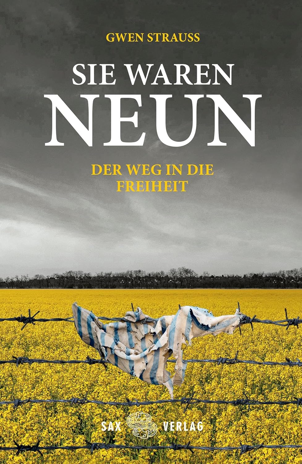 Cover: Sie waren neun – Der Weg in die Freiheit